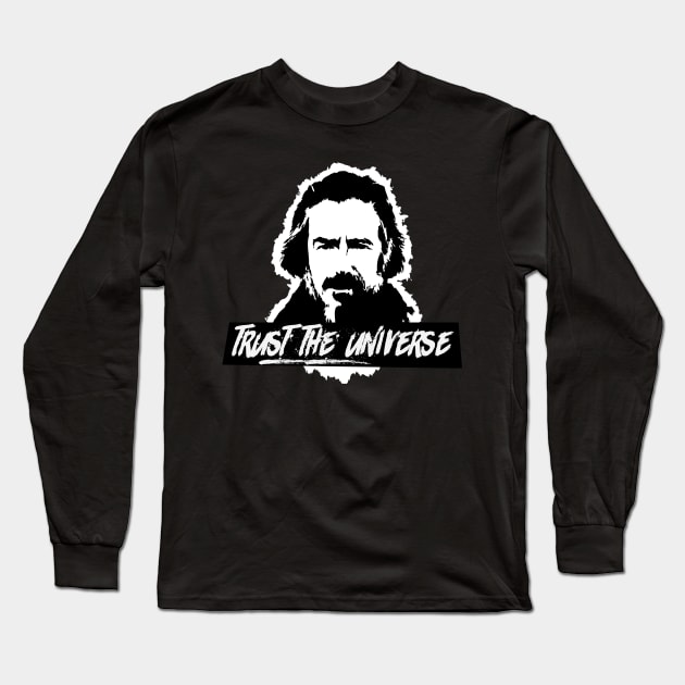 Alan Watts Trust the Universe Long Sleeve T-Shirt by fuseleven